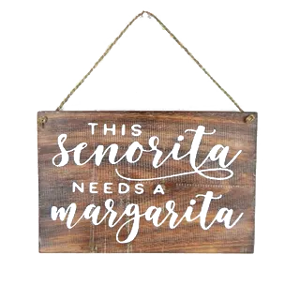 VOODOO Sign This Senorita Needs A Margerita