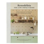 PUBLISHERS Remodelista Low Impact Home